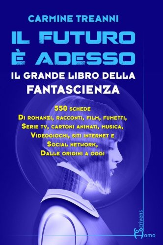 Il futuro &egrave; adesso. Il grande libro della fantascienza