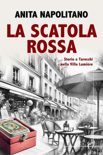 La scatola rossa. Storie e tarocchi nella Ville Lumi&egrave;re