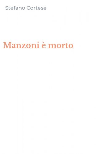 Manzoni &egrave; morto