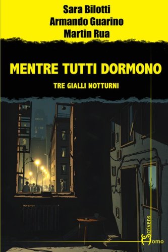 Mentre tutti dormono. Tre gialli notturni