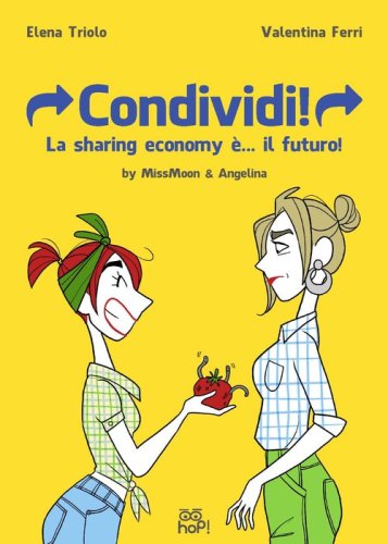 Condividi! La sharing economy &egrave;... il futuro! MissMoon & Angelina
