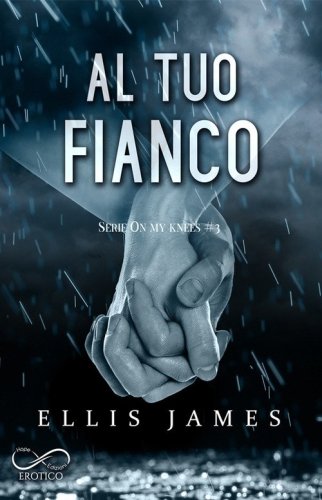 Al tuo fianco. On my knees