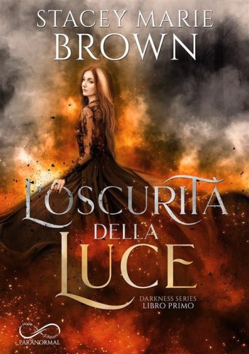 L'oscurit&agrave; della luce. Darkness series