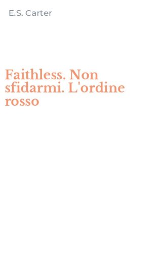 Faithless. Non sfidarmi. L'ordine rosso
