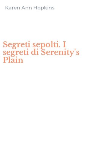 Segreti sepolti. I segreti di Serenity's Plain
