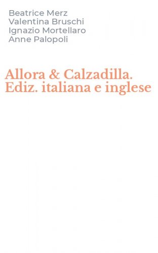 Allora & Calzadilla. Ediz. italiana e inglese