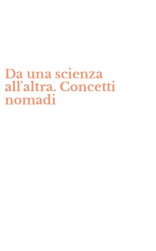 Da una scienza all'altra. Concetti nomadi