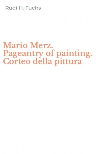 Mario Merz. Pageantry of painting. Corteo della pittura
