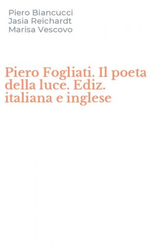 Piero Fogliati. Il poeta della luce. Ediz. italiana e inglese