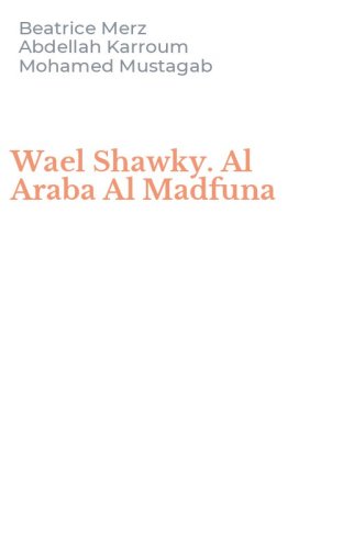 Wael Shawky. Al Araba Al Madfuna