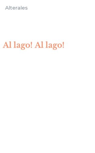 Al lago! Al lago!