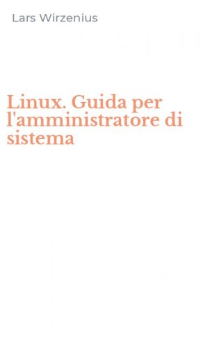 Linux. Guida per l'amministratore di sistema