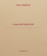 Gente del Delta 1958. Ediz. italiana e inglese