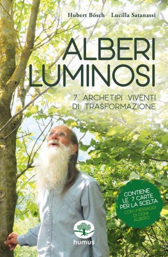 Alberi luminosi. 7 archetipi viventi di trasformazione