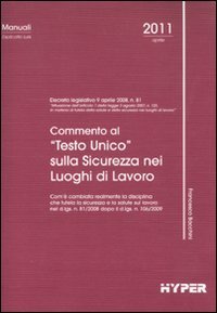 Commento al &laquo;Testo Unico&raquo; sulla sicurezza nei luoghi di lavoro