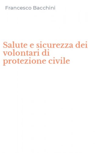Salute e sicurezza dei volontari di protezione civile