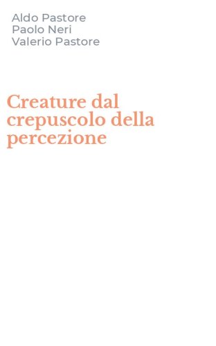 Creature dal crepuscolo della percezione