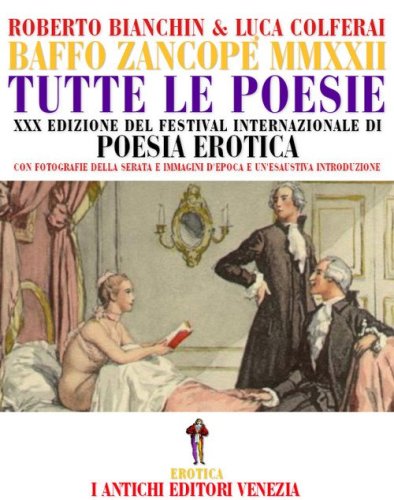 Baffo Zancop&egrave;. Antologia della XXX Edizione del Festival Internazionale di poesia erotica del Carnevale di Venezia