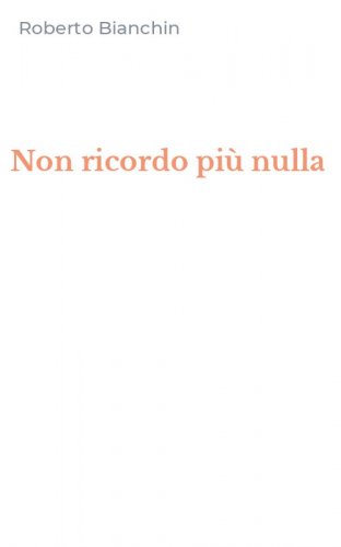 Non ricordo pi&ugrave; nulla