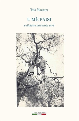 U m&egrave; paisi. U dialettu attruvatu arr&egrave;