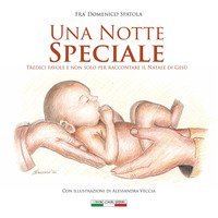 Una notte speciale. Tredici favole e non solo per raccontare il Natale di Ges&ugrave;