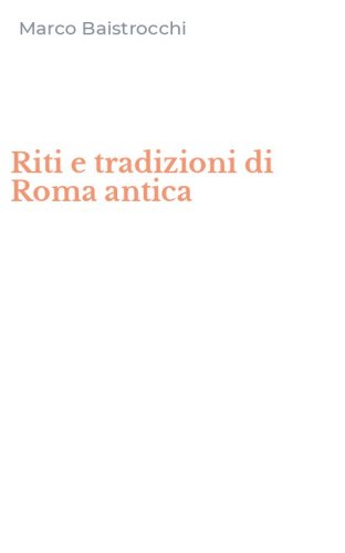 Riti e tradizioni di Roma antica