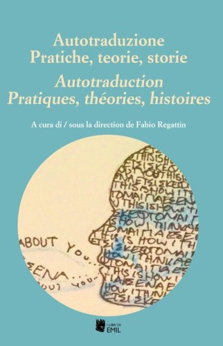Autotraduzione. Pratiche, teorie, storie-Autotraduction. Pratiques, th&eacute;ories, histoires