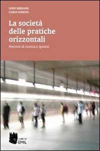 La societ&agrave; delle pratiche orizzontali. Percorsi di ricerca e ipotesi