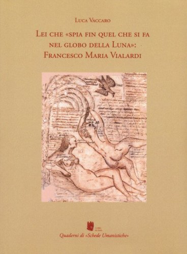 Lei che &laquo;spia fin quel che si fa nel globo della Luna&raquo;: Francesco Maria Vialardi