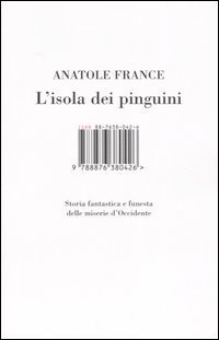 L'isola dei pinguini. Storia fantastica e funesta delle miserie d'Occidente