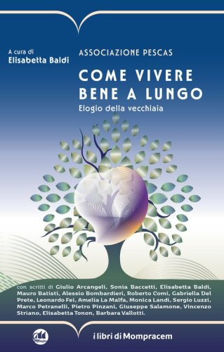 Come vivere bene a lungo. Elogio della vecchiaia