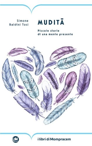 Mudit&agrave;. Piccole storie di una mente presente