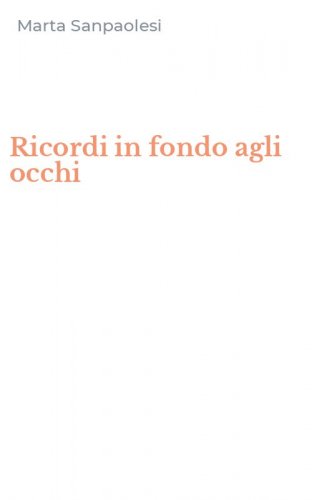 Ricordi in fondo agli occhi