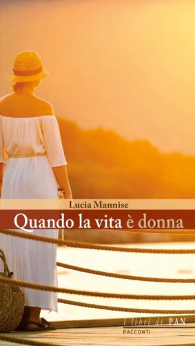 Quando la vita &egrave; donna