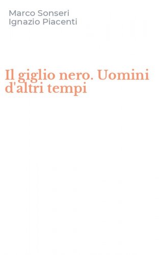 Il giglio nero. Uomini d'altri tempi