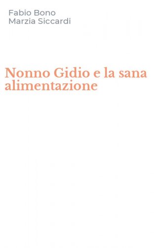 Nonno Gidio e la sana alimentazione