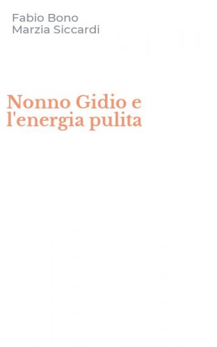 Nonno Gidio e l'energia pulita