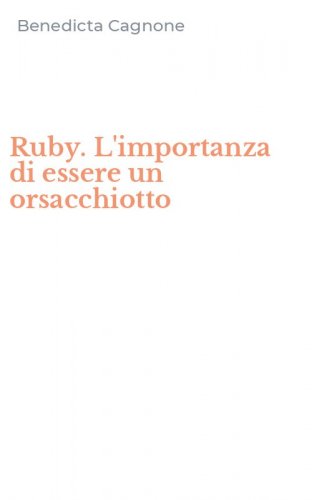 Ruby. L'importanza di essere un orsacchiotto