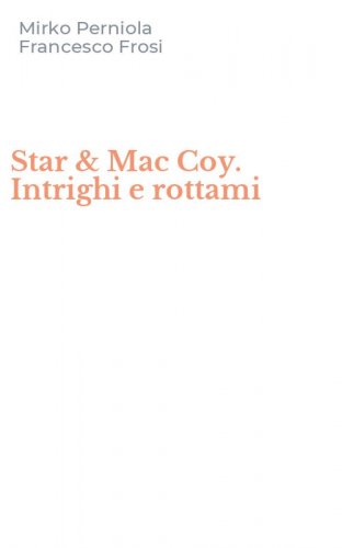 Star & Mac Coy. Intrighi e rottami