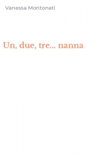 Un, due, tre... nanna