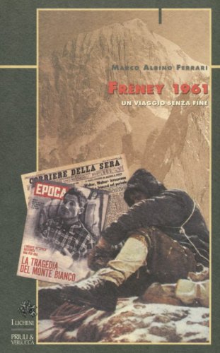 Fr&ecirc;ney 1961. Un viaggio senza fine