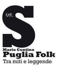 Puglia folk. Tra miti e leggende