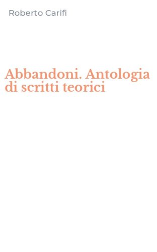 Abbandoni. Antologia di scritti teorici