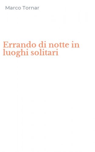 Errando di notte in luoghi solitari