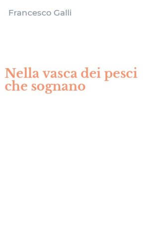 Nella vasca dei pesci che sognano