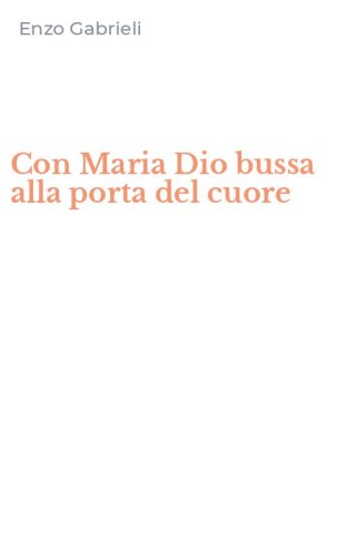 Con Maria Dio bussa alla porta del cuore