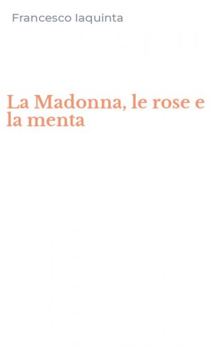 La Madonna, le rose e la menta