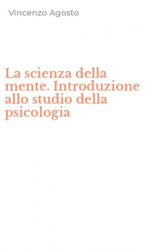 La scienza della mente. Introduzione allo studio della psicologia