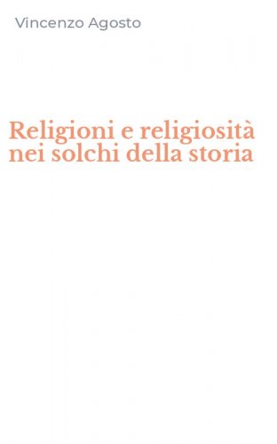 Religioni e religiosit&agrave; nei solchi della storia