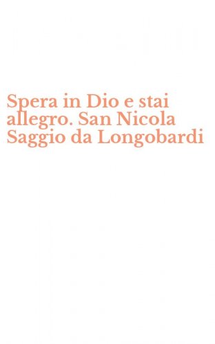 Spera in Dio e stai allegro. San Nicola Saggio da Longobardi
